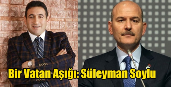 Bir Vatan Aşığı: Süleyman Soylu