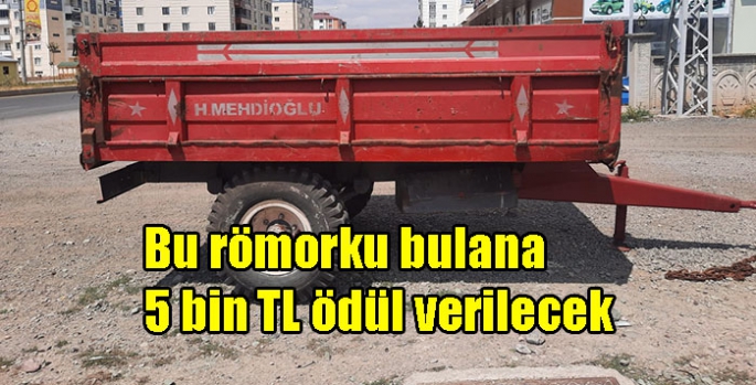 Bu römorku bulana 5 bin TL ödül verilecek