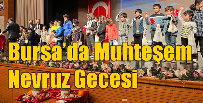 Bursa’da Muhteşem Nevruz Gecesi