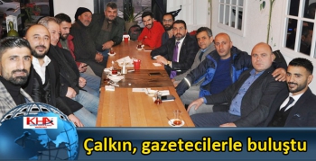 Çalkın, gazetecilerle buluştu