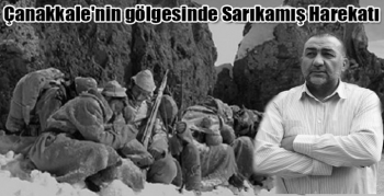 Çanakkale'nin Gölgesinde Sarıkamış Harekatı