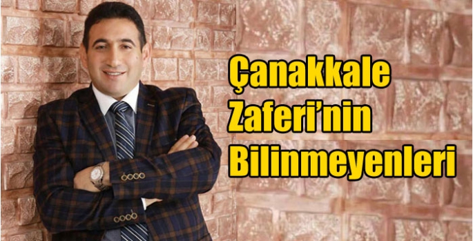 Çanakkale Zaferi’nin Bilinmeyenleri