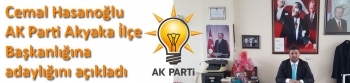 Cemal Hasanoğlu AK Parti Akyaka İlçe Başkanlığına adaylığını açıkladı