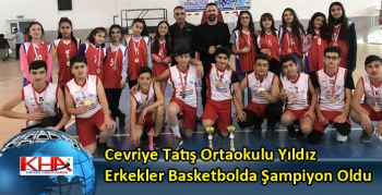 Cevriye Tatış Ortaokulu Yıldız Erkekler Basketbolda Şampiyon Oldu