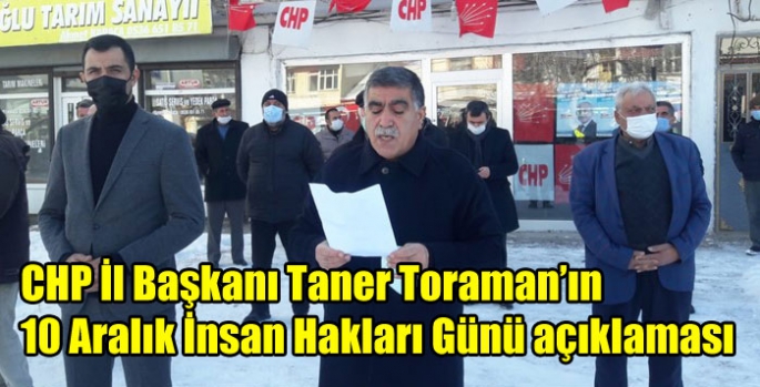 CHP İl Başkanı Taner Toraman’ın 10 Aralık İnsan Hakları Günü açıklaması