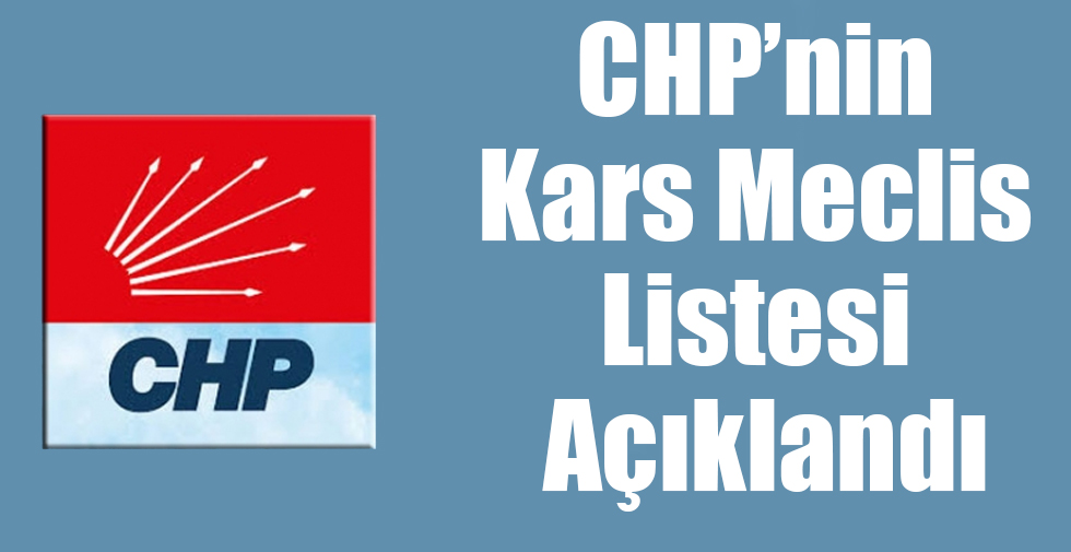 CHP nin Kars Meclis Listesi Açıklandı