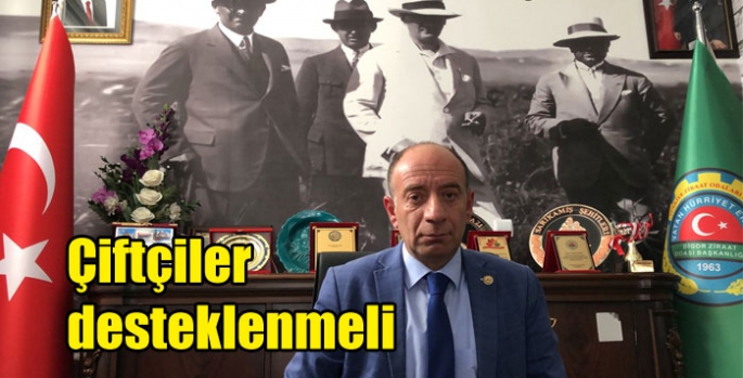 Çiftçiler desteklenmeli