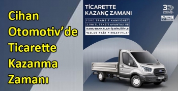 Cihan Otomotiv’de Ticarette Kazanma Zamanı