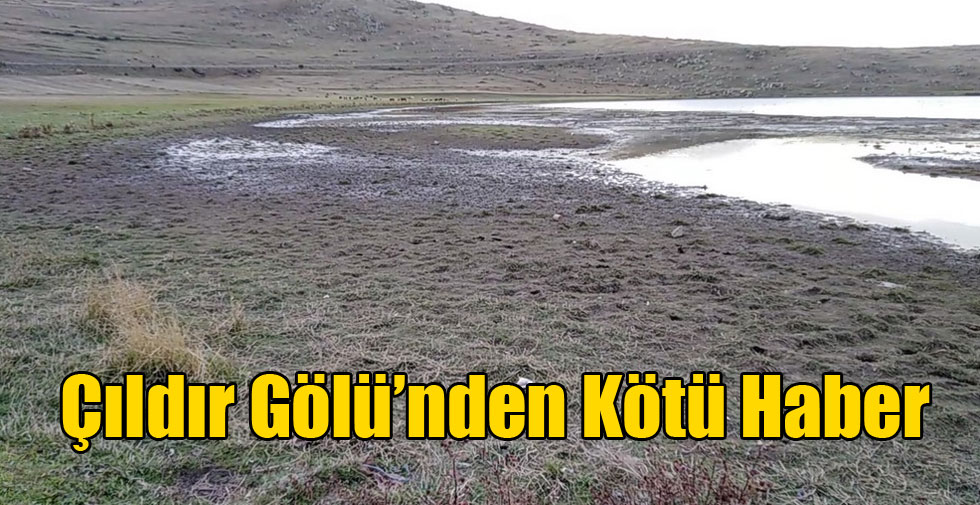 Çıldır Gölü’nden Kötü Haber