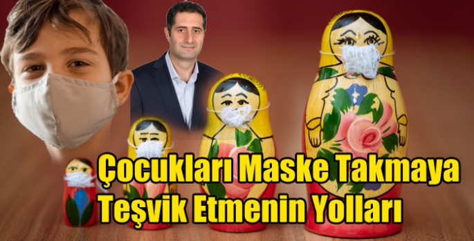 Çocukları Maske Takmaya Teşvik Etmenin Yolları