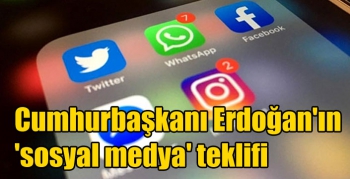 Cumhurbaşkanı Erdoğan'ın 'sosyal medya' teklifi
