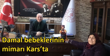 Damal bebeklerinin mimarı Kars’ta