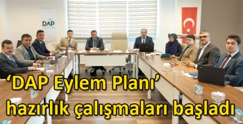 ‘DAP Eylem Planı’ hazırlık çalışmaları başladı