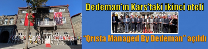 Dedeman’ın Kars’taki ikinci oteli “Qrısta Managed By Dedeman” açıldı