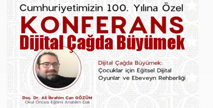 Dijital Çağda Büyümek; Çocuklar İçin Eğitsel Dijital Oyun ve Ebeveyn Rehberliği Konferansı