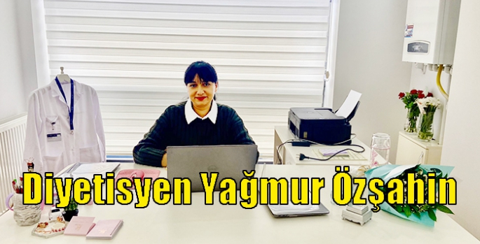 Diyetisyen Yağmur Özşahin