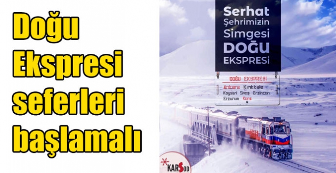 Doğu Ekspresi seferleri başlamalı