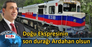 Doğu Ekspresinin son durağı Ardahan olsun