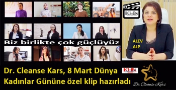 Dr. Cleanse Kars, 8 Mart Dünya Kadınlar Gününe özel klip hazırladı