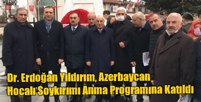 Dr. Erdoğan Yıldırım, Azerbaycan Hocalı Soykırımı Anma Programına Katıldı