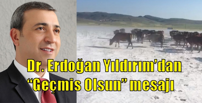 Dr. Erdoğan Yıldırım’dan “Geçmis Olsun” mesajı