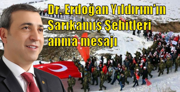 Dr. Erdoğan Yıldırım’ın 22 Aralık 1914 Sarıkamış Şehitleri anma mesajı