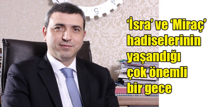 Dr. Erdoğan Yıldırım’ın “Miraç kandili kutlama” mesajı