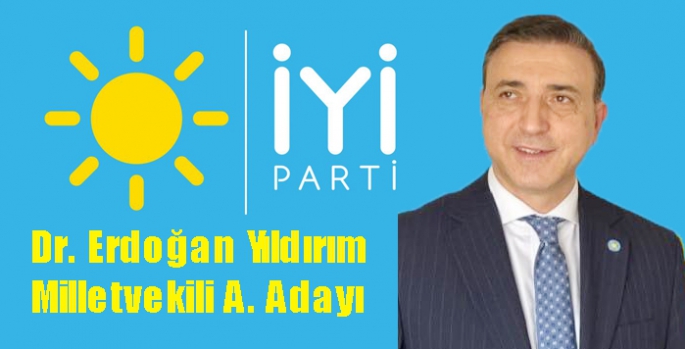 Dr. Erdoğan Yıldırım İYİ Parti Milletvekili A. Adaylığını açıkladı