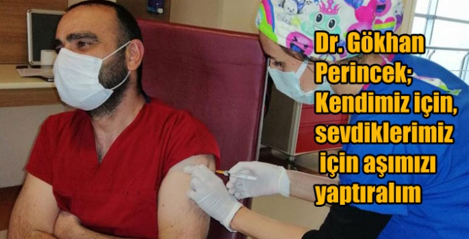 Dr. Gökhan Perincek; Kendimiz için, sevdiklerimiz için aşımızı yaptıralım