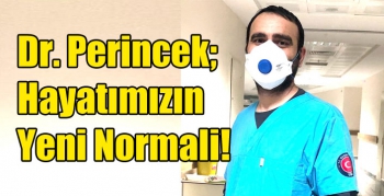 Dr. Perincek; Hayatımızın Yeni Normali!