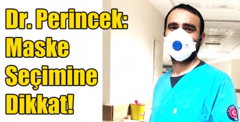 Dr. Perincek; Maske Seçimine Dikkat!