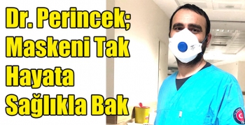 Dr. Perincek; Maskeni Tak Hayata Sağlıkla Bak