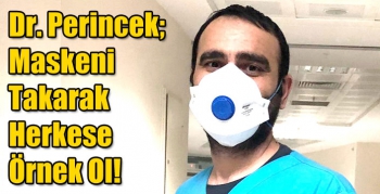 Dr. Perincek; Maskeni Takarak Herkese Örnek Ol!