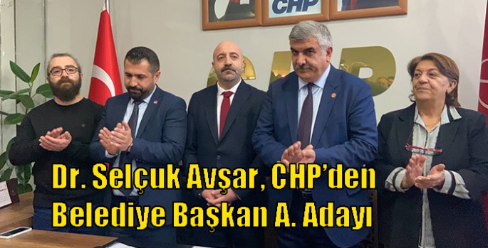 Dr. Selçuk Avşar, CHP’den Belediye Başkanlığı aday adaylığını açıkladı