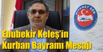 Ebubekir Keleş’in Kurban Bayramı Mesajı