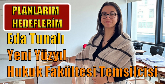 Eda Tunalı Yeni Yüzyıl Hukuk Fakültesi Temsilcisi