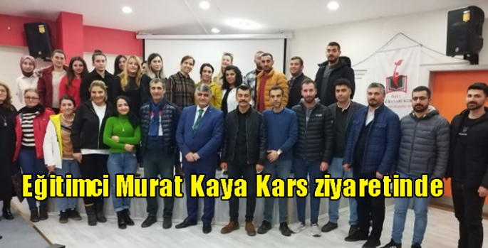 Eğitimci Murat Kaya Kars ziyaretinde