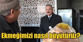 Ekmeğimizi nasıl büyütürüz?