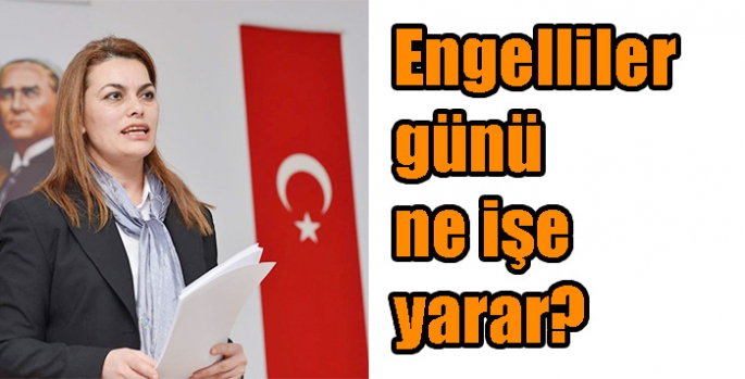 Engelliler günü ne işe yarar?