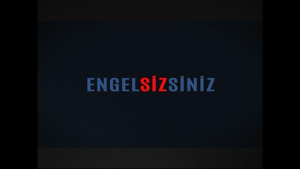 EngelSİZsiniz!