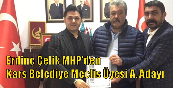 Erdinç Çelik MHP’den Kars Belediye Meclis Üyesi A. Adayı