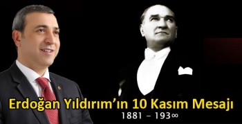 Erdoğan Yıldırım’ın 10 Kasım Mesajı