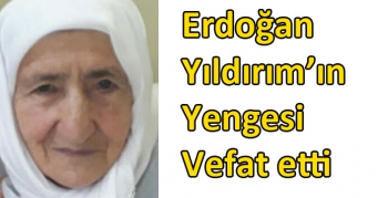 Erdoğan Yıldırım’ın Yengesi Vefat etti