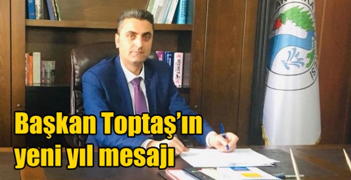 Ergüder Toptaş’ın yeni yıl mesajı