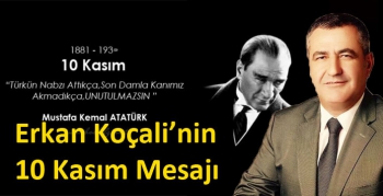 Erkan Koçali’nin 10 Kasım Mesajı