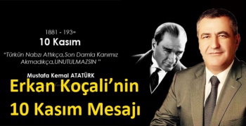 Erkan Koçali’nin 10 Kasım Mesajı