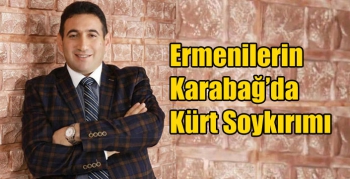 Ermenilerin Karabağ’da Kürt Soykırımı