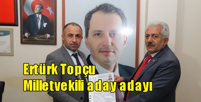 Ertürk Topçu Yeniden Refah Partisi Kars Milletvekili aday adayı