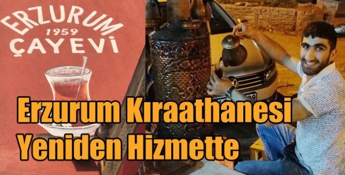 Erzurum Kıraathanesi Yeniden Hizmette