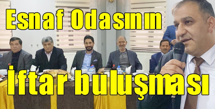 Esnaf ve Sanatkarlar Odalar Birliği’nin iftar buluşması